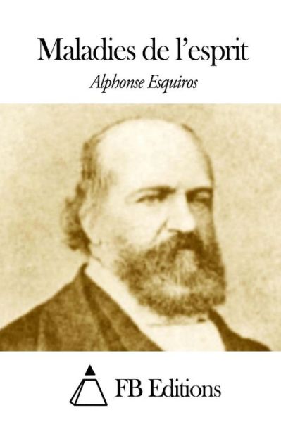 Cover for Alphonse Esquiros · Maladies De L'esprit (Paperback Book) (2015)