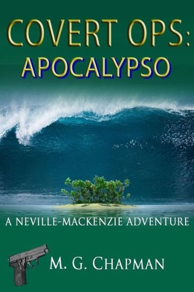 Cover for M G Chapman · Covert Ops: Apocalypso: a Neville-mackenzie Andevture (Paperback Book) (2015)