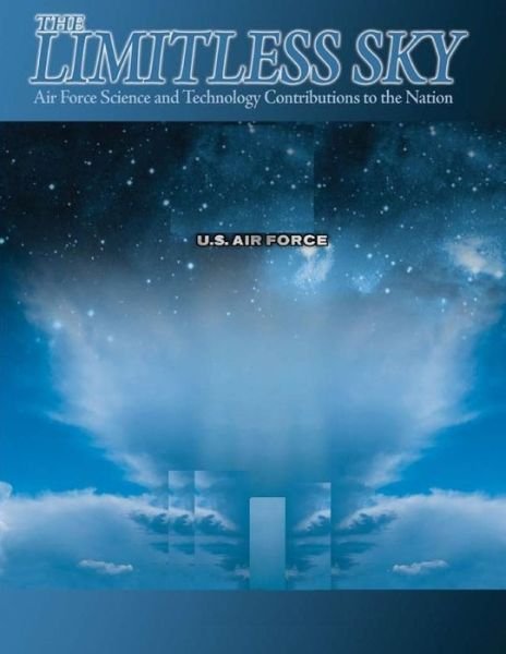 Cover for Office of Air Force History · The Limitless Sky: Air Force Science and Technology Contributions to the Nation (Black and White) (Paperback Bog) (2015)
