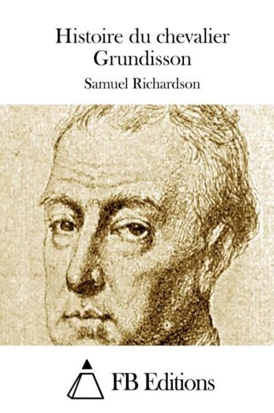 Cover for Samuel Richardson · Histoire Du Chevalier Grundisson (Paperback Book) (2015)