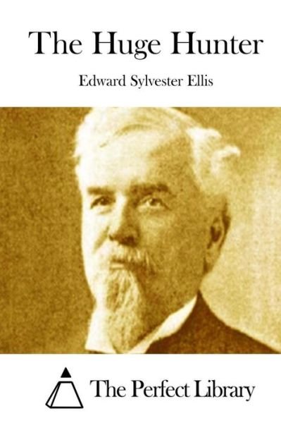 Cover for Edward Sylvester Ellis · The Huge Hunter (Paperback Book) (2015)