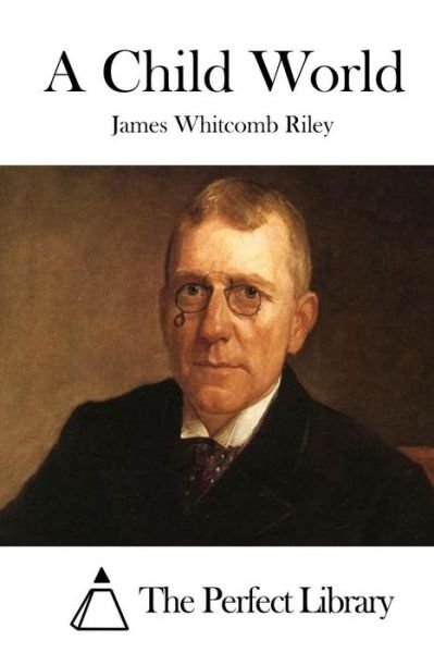 Cover for James Whitcomb Riley · A Child World (Taschenbuch) (2015)