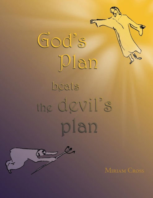 Cover for Miriam Cross · God's Plan Beats the Devil's Plan (Paperback Book) (2016)