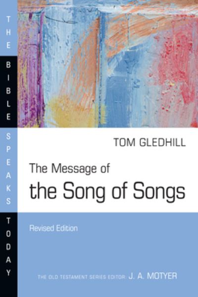 The Message of the Song of Songs - The Bible Speaks Today Series - Tom Gledhill - Books - IVP Academic - 9781514006337 - November 7, 2023