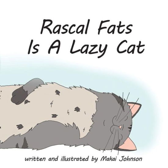 Cover for Makai Johnson · Rascal Fats is a Lazy Cat (Taschenbuch) (2015)