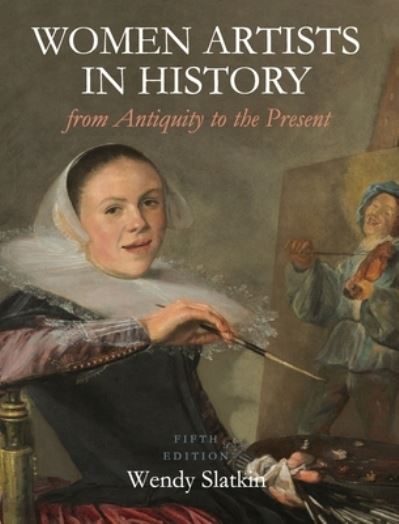 Cover for Wendy Slatkin · Women Artists in History from Antiquity to the Present (Gebundenes Buch) (2019)