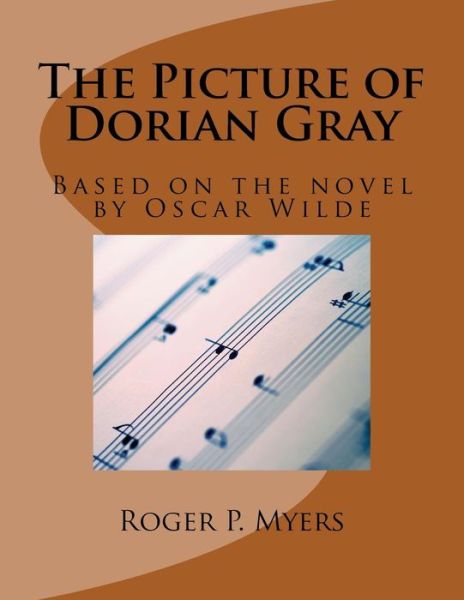 Cover for Roger P. Myers · The Picture of Dorian Gray Based on the novel by Oscar Wilde (Paperback Book) (2015)