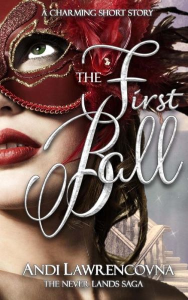 Cover for Andi Lawrencovna · The First Ball: a Charming Short Story (Paperback Book) (2015)