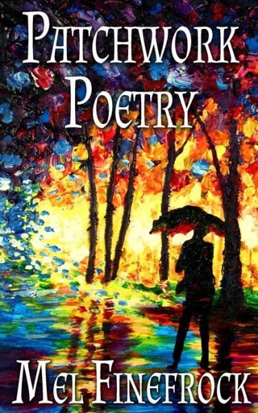 Mel Finefrock · Patchwork Poetry (Pocketbok) (2015)