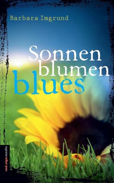 Cover for Barbara Imgrund · Sonnenblumenblues (Taschenbuch) (2015)