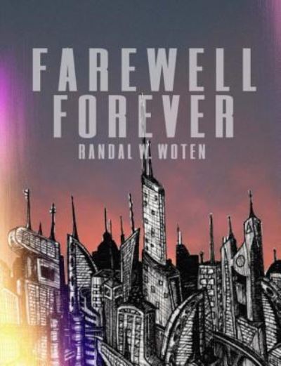 Cover for Randal W Woten · Farewell Forever (Paperback Book) (2015)