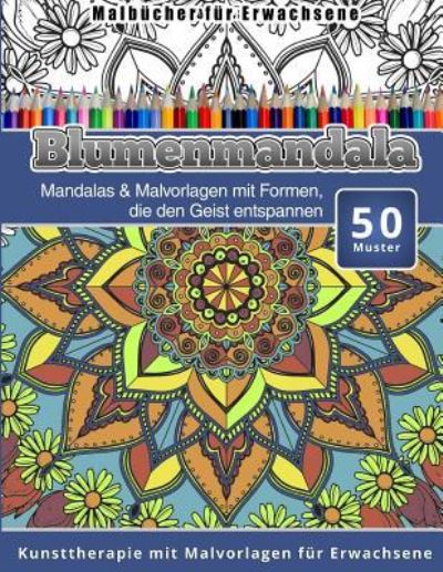 Cover for Chiquita Malbucher · Malbucher fur Erwachsene Blumenmandala (Paperback Book) (2015)