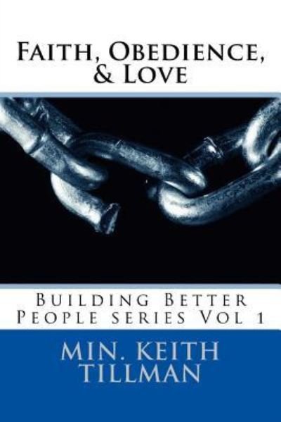 Cover for Min Keith A. Tillman · Faith, Obedience, &amp; Love (Paperback Bog) (2016)