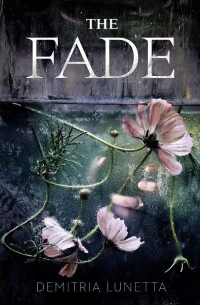 Cover for Demitria Lunetta · The Fade (Hardcover Book) (2018)