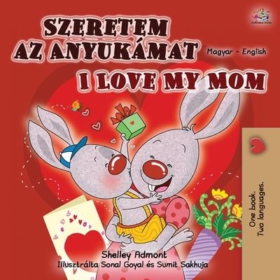 I Love My Mom - Shelley Admont - Books - Kidkiddos Books Ltd. - 9781525941337 - November 17, 2020