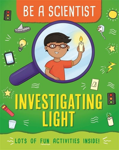 Cover for Jacqui Bailey · Be a Scientist: Investigating Light - Be a Scientist (Inbunden Bok) (2019)