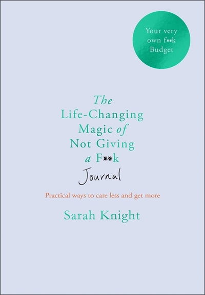 Cover for Sarah Knight · The Life-changing Magic of Not Giving a F**k Journal - A No F*cks Given Journal (Taschenbuch) (2020)