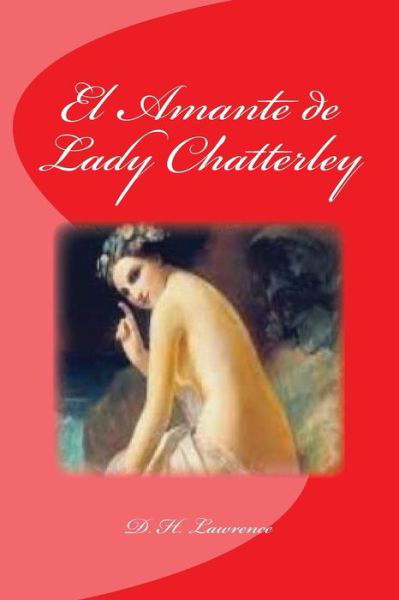 Cover for D H Lawrence · El Amante de Lady Chatterley (Taschenbuch) (2016)