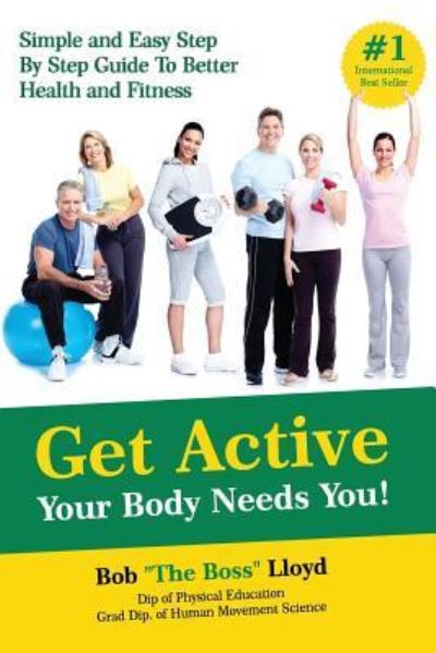 Cover for Bob Lloyd · Get Active Your Body Needs You! (Paperback Book) (2016)