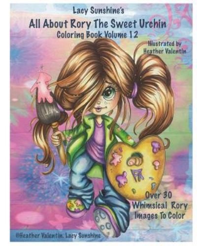 Cover for Heather Valentin · Lacy Sunshine's All About Rory The Sweet Urchin Coloring Book Volume 12 (Paperback Book) (2015)