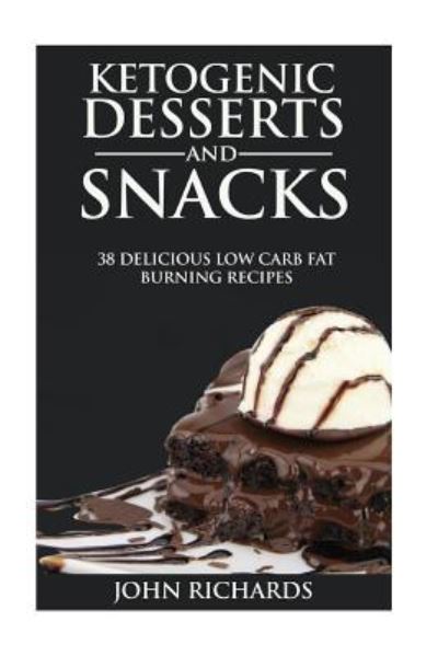 Cover for John Richards · Ketoegnic Desserts &amp; Snacks (Paperback Book) (2016)