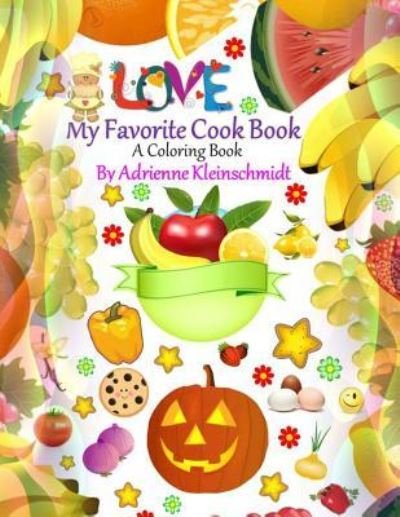 Cover for Adrienne Kleinschmidt · My Favorite Cook Book A Coloring Book (Paperback Book) (2016)