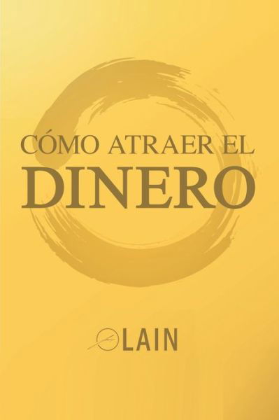 Cover for Lain Garcia Calvo · Como Atraer el Dinero (Paperback Bog) (2016)