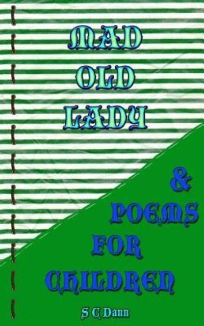 Cover for S C Dann · Mad Old Lady &amp; Children's Poems (Paperback Bog) (2016)