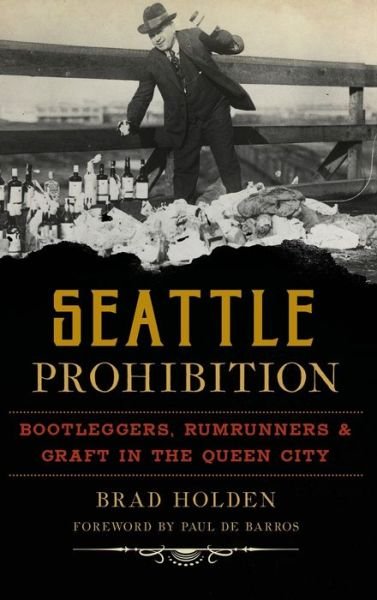 Cover for Brad Holden · Seattle Prohibition (Hardcover Book) (2019)
