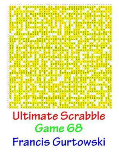 Ultimate Scabble Game 68 - MR Francis Gurtowski - Libros - Createspace Independent Publishing Platf - 9781541286337 - 2017