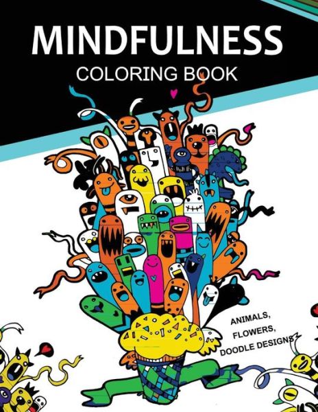 Cover for Nakata L. Coleman · Mindfulness Coloring Books Animals Flowers Doodles Designs : Adult Coloring Books (Paperback Book) (2017)