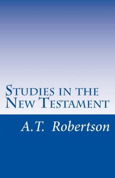 Cover for A. T. Robertson · Studies in the New Testament (Paperback Book) (2017)