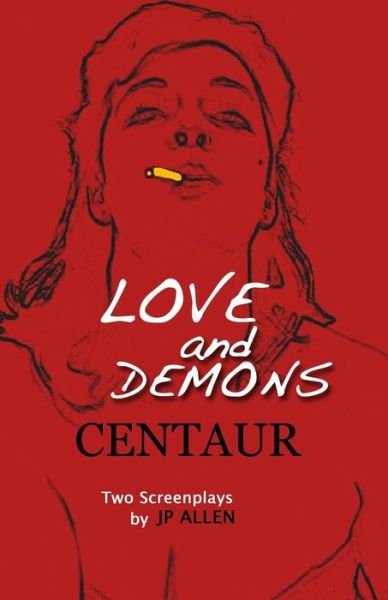 Cover for Jp Allen · Love and Demons / Centaur (Taschenbuch) (2017)