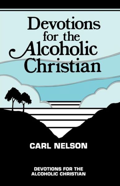 Cover for Carl  Nelson · Devotions for the Alcoholic Christian (Paperback Book) (1988)