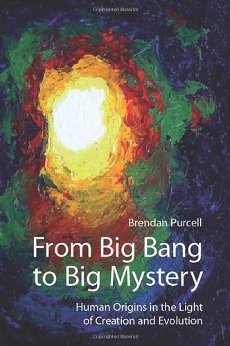 Cover for Brendan Purcell · From Big Bang to Big Mystery: Human Origins in the Light of Creation and Evolution (Paperback Book) [First edition] (2017)
