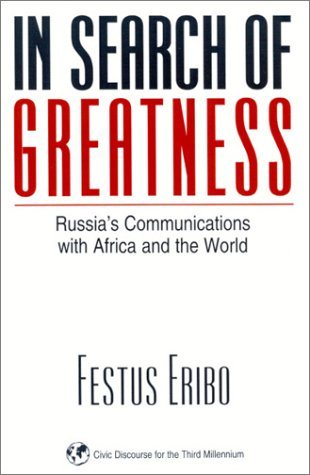 Cover for Festus Eribo · In Search of Greatness: Russia's Communications with Africa and the World (Pocketbok) (2001)