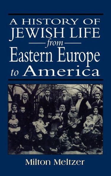 Cover for Milton Meltzer · A History of Jewish Life from Eastern Europe to America (Hardcover Book) (1996)