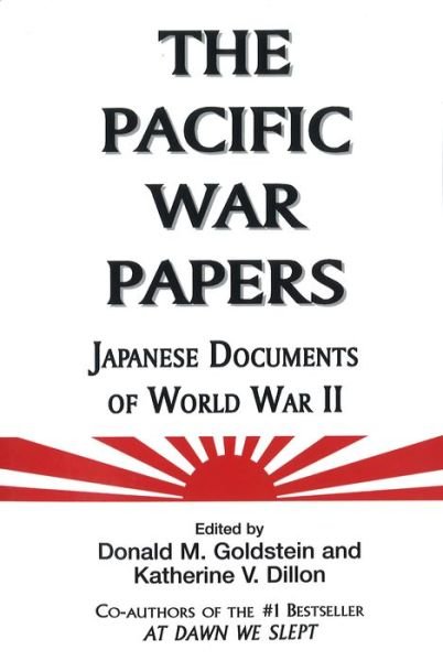 Cover for Donald Goldstein · The Pacific War Papers (Paperback Book) [New edition] (2006)
