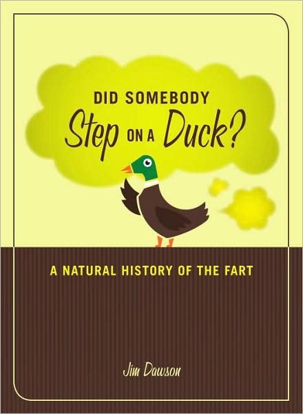 Cover for Jim Dawson · Did Somebody Step on a Duck?: A Natural History of the Fart (Paperback Bog) (2010)