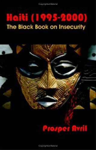 Cover for Prosper Avril · Haiti (1995-2000): the Black Book on Insecurity (Taschenbuch) (2004)