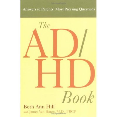 Cover for Beth Ann Hill · Ad/Hd Book: Answers to Parents Most Pressing Questions (Paperback Book) (2005)