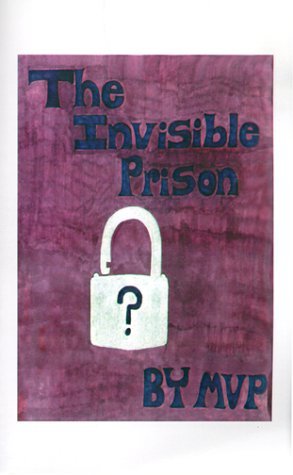 The Invisible Prison - Mvp - Kirjat - 1st Book Library - 9781585002337 - perjantai 19. joulukuuta 1997