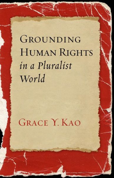 Cover for Grace Y. Kao · Grounding Human Rights in a Pluralist World - Advancing Human Rights series (Paperback Bog) (2011)