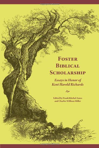 Cover for Frank Ritchel Ames · Foster Biblical Scholarship: Essays in Honor of Kent Harold Richards (Socity of Biblical Literature Biblical Scolarship in North America) (Biblical Scholarship in North America) (Paperback Book) (2010)