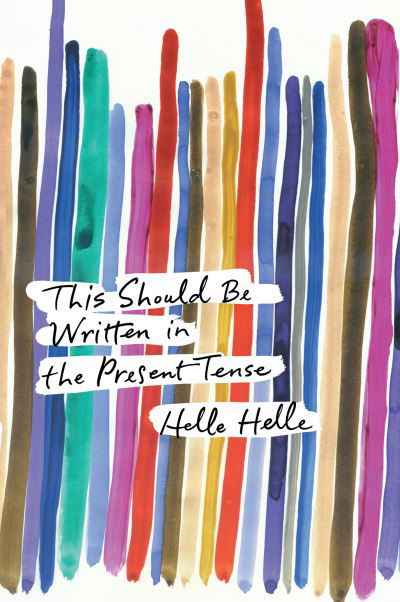 Cover for Helle Helle · This should be written in the present tense (Bog) [First Counterpoint edition 2015. edition] (2016)