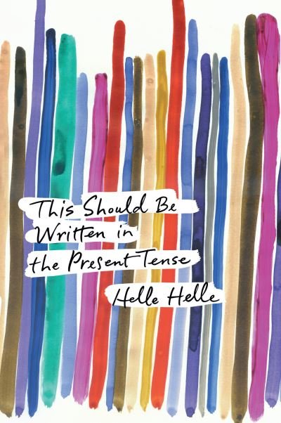 Cover for Helle Helle · This should be written in the present tense (Book) [First Counterpoint edition 2015. edition] (2016)