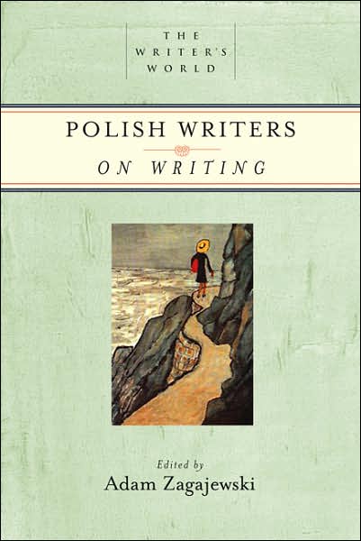 Polish Writers on Writing - Writer's World - Adam Zagajewski - Books - Trinity University Press,U.S. - 9781595340337 - March 2, 2007