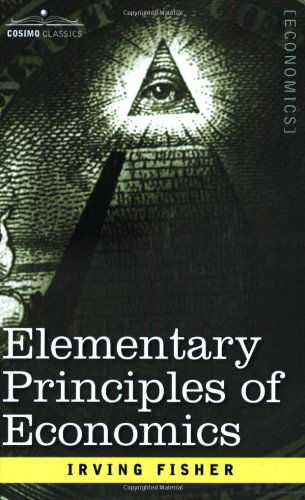 Cover for Irving Fisher · Elementary Principles of Economics (Paperback Book) (2006)