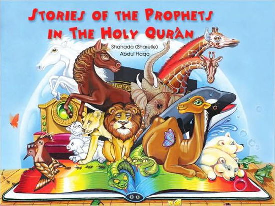 Cover for Shahada Sharelle Haqq · Stories of the Prophets in the Holy Qu'ran (Hardcover Book) (2008)