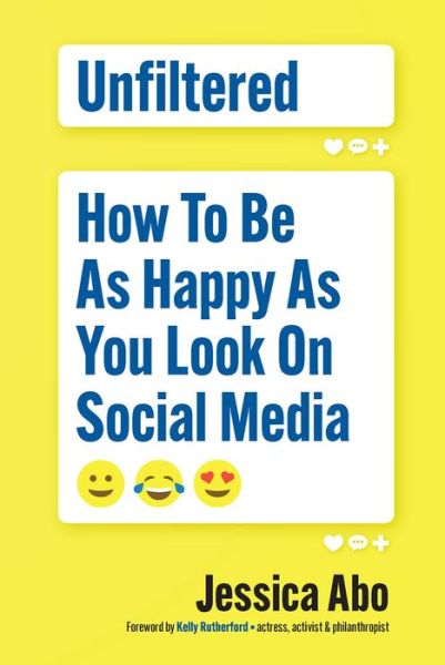 Cover for Jessica Abo · Unfiltered: How to Be as Happy as You Look on Social Media (Paperback Book) (2018)